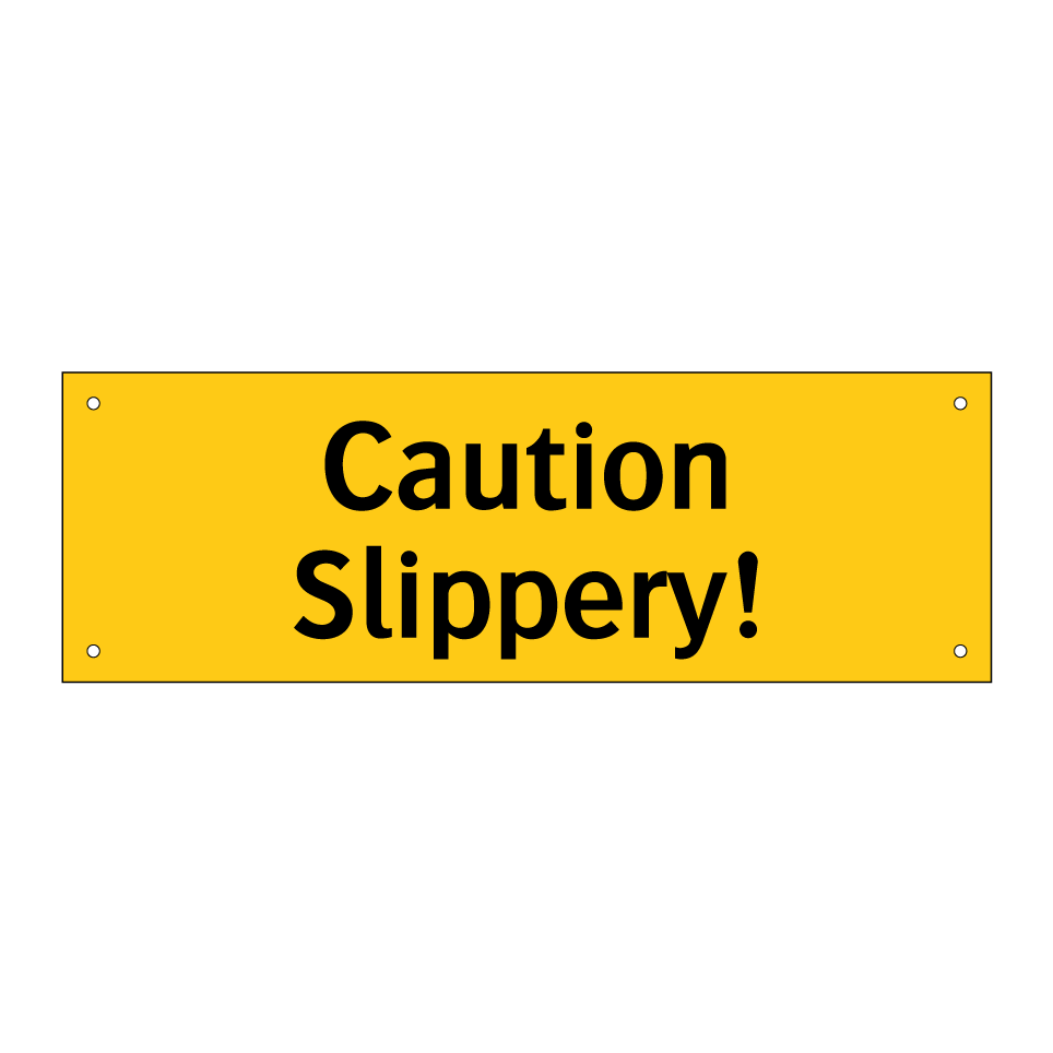 Caution Slippery!