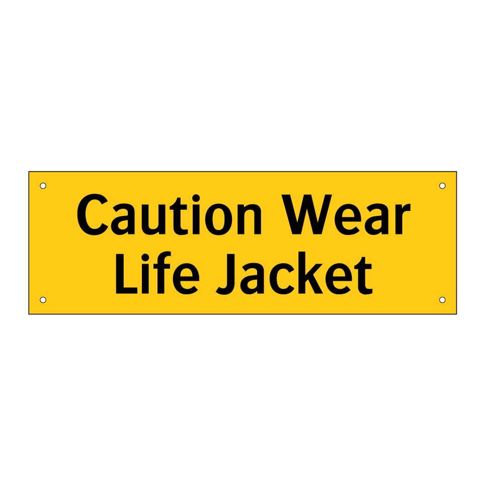 Caution Wear Life Jacket