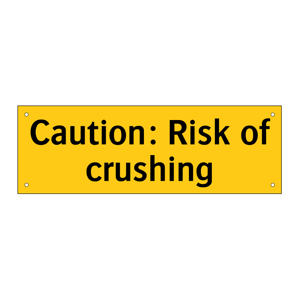 Caution: Risk of crushing