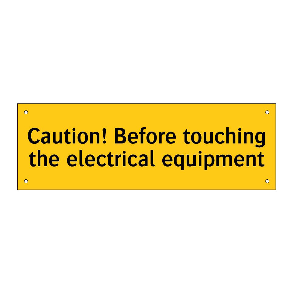 Caution! Before touching the electrical equipment