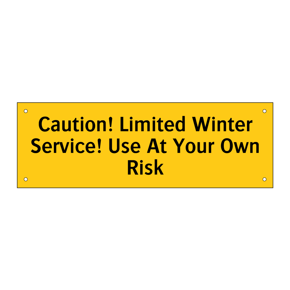 Caution! Limited Winter Service! Use At Your Own Risk