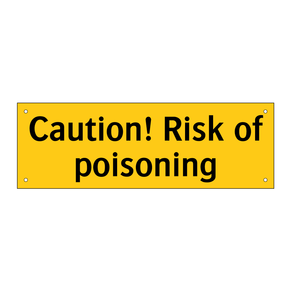 Caution! Risk of poisoning