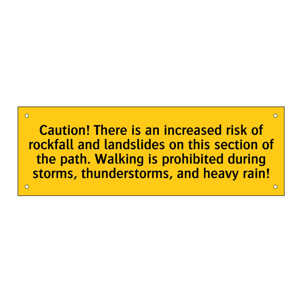 Caution! There is an increased risk of rockfall and landslides on this section of the path. Walking is prohibited during storms, thunderstorms, and heavy rain!