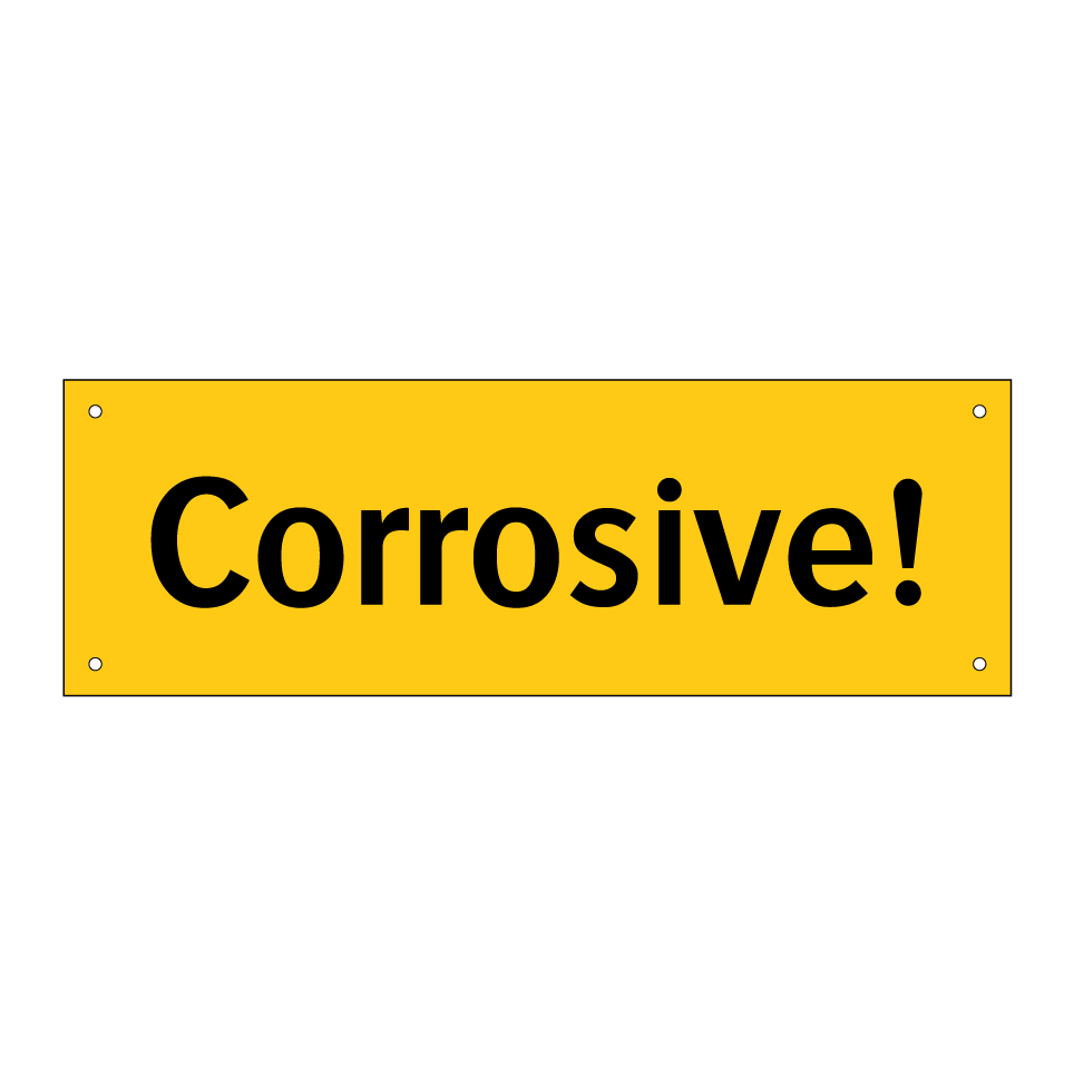 Corrosive!