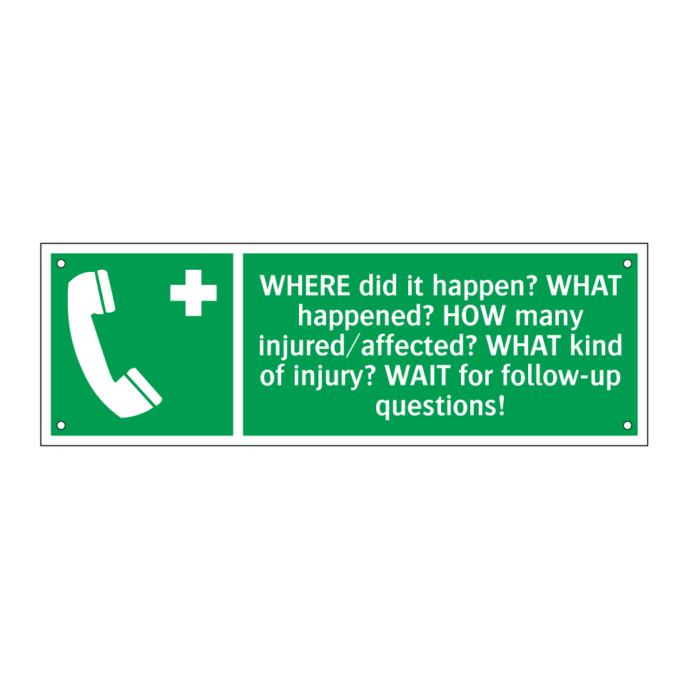 WHERE did it happen? WHAT happened? HOW many injured/affected? WHAT kind of injury? WAIT for follow-up questions!