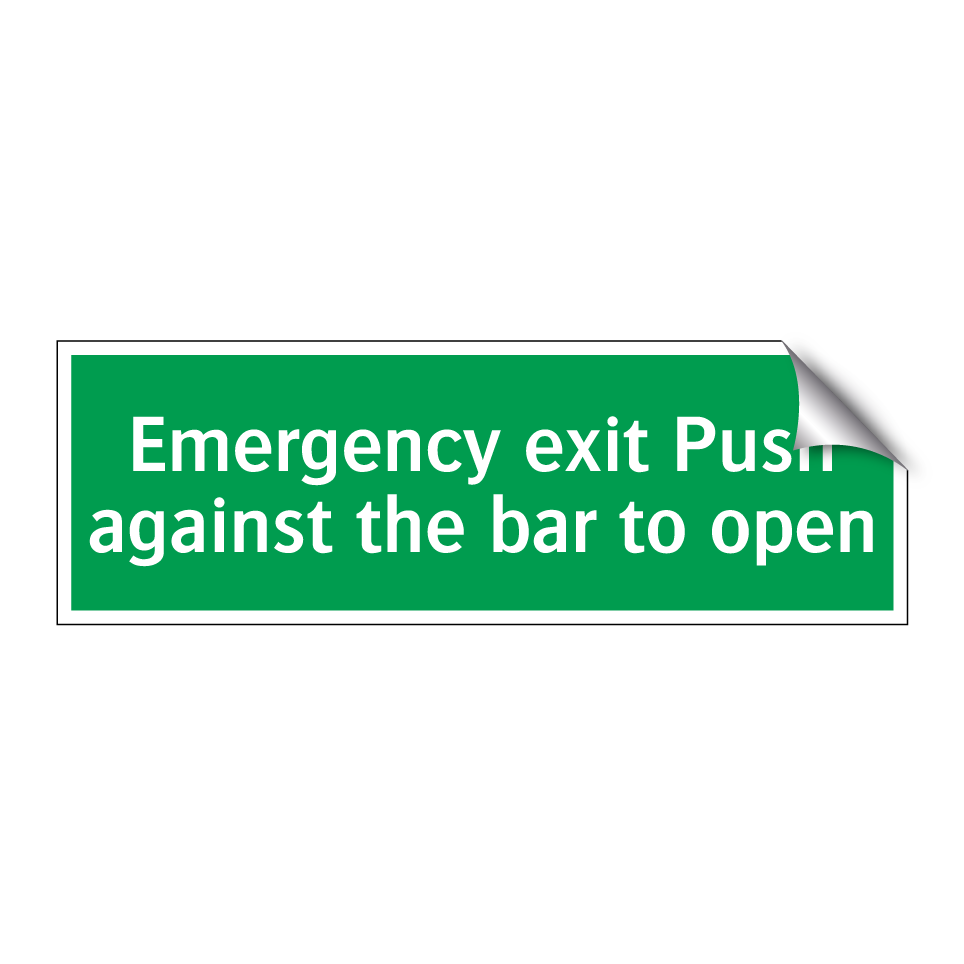 Emergency exit Push against the bar to open