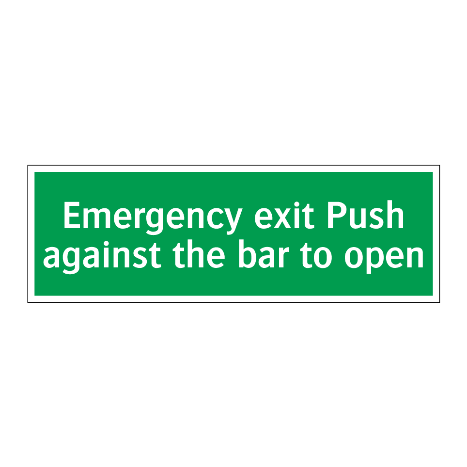 Emergency exit Push against the bar to open