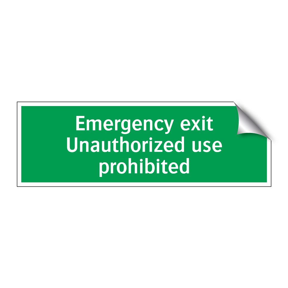 Emergency exit Unauthorized use prohibited