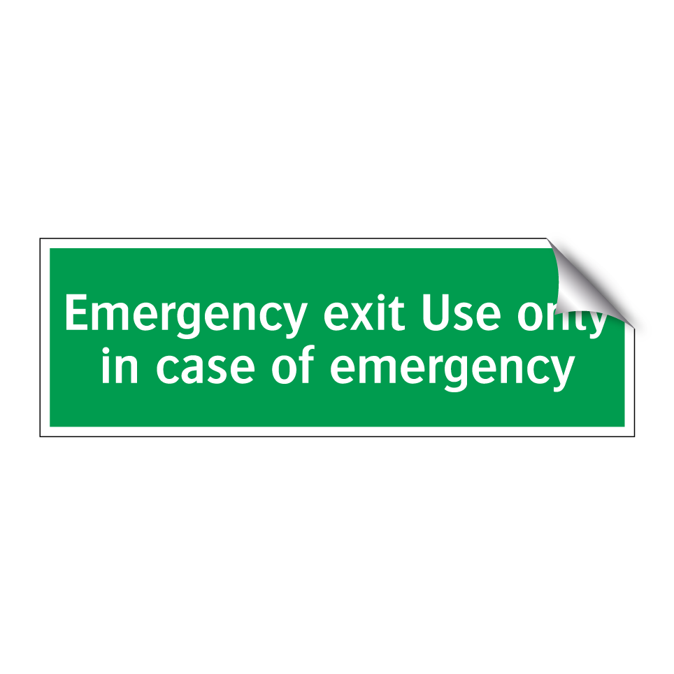 Emergency exit Use only in case of emergency