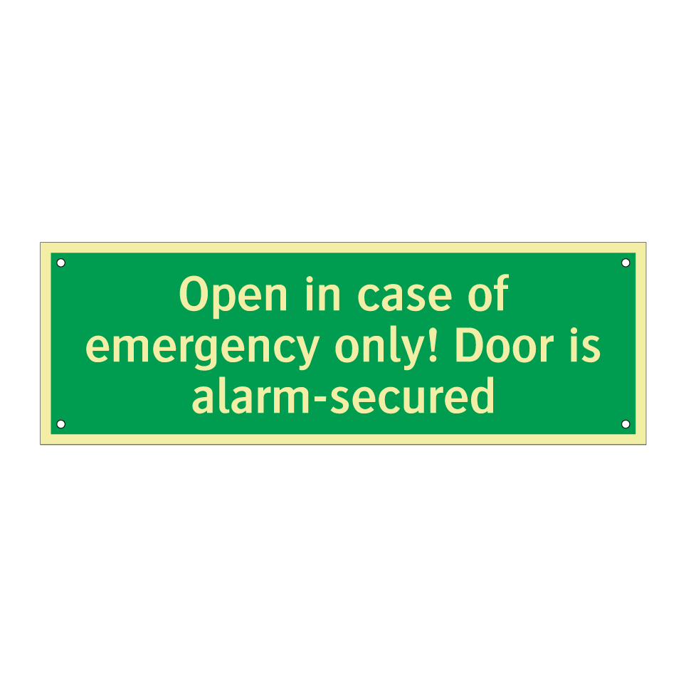 Open in case of emergency only! Door is alarm-secured