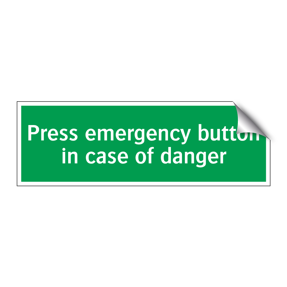 Press emergency button in case of danger