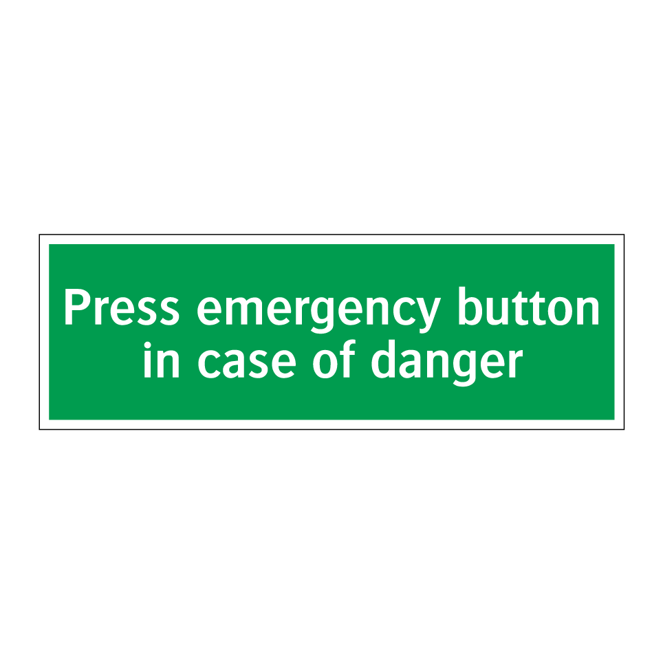 Press emergency button in case of danger