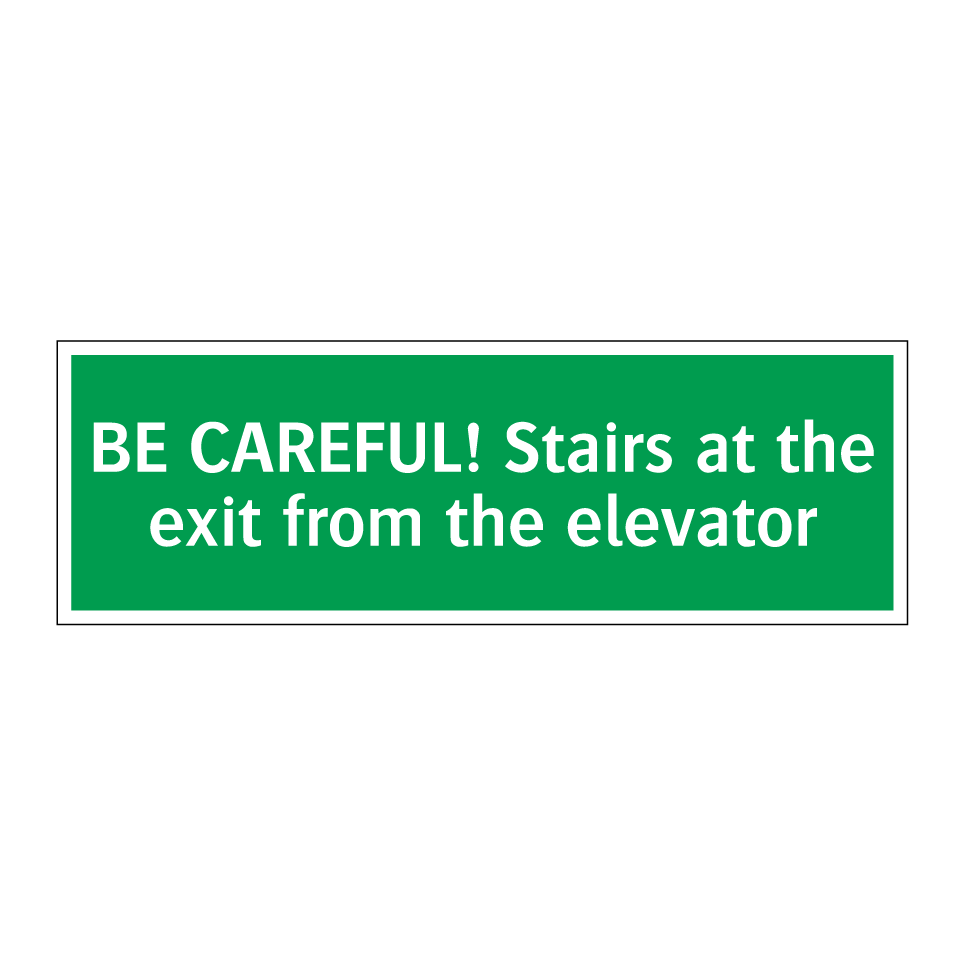 BE CAREFUL! Stairs at the exit from the elevator