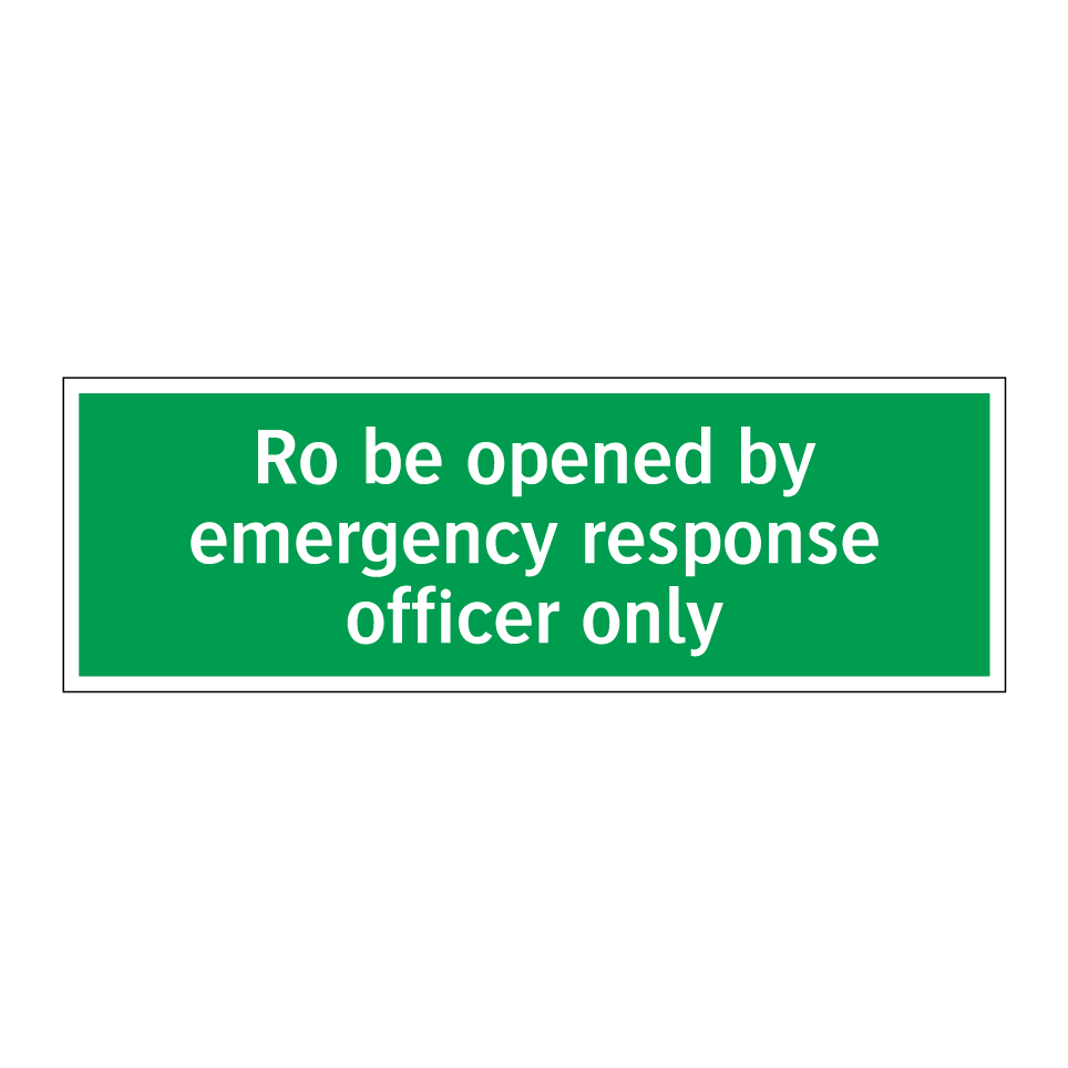 Ro be opened by emergency response officer only