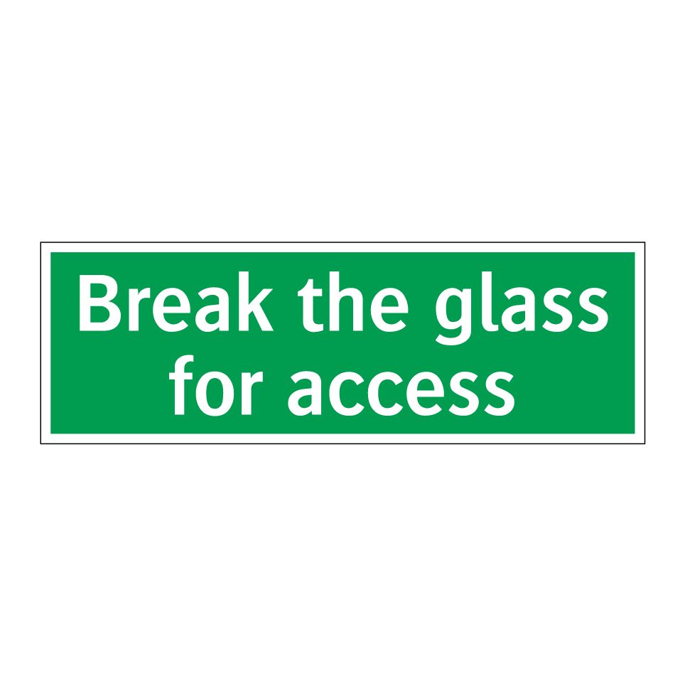 Break the glass for access