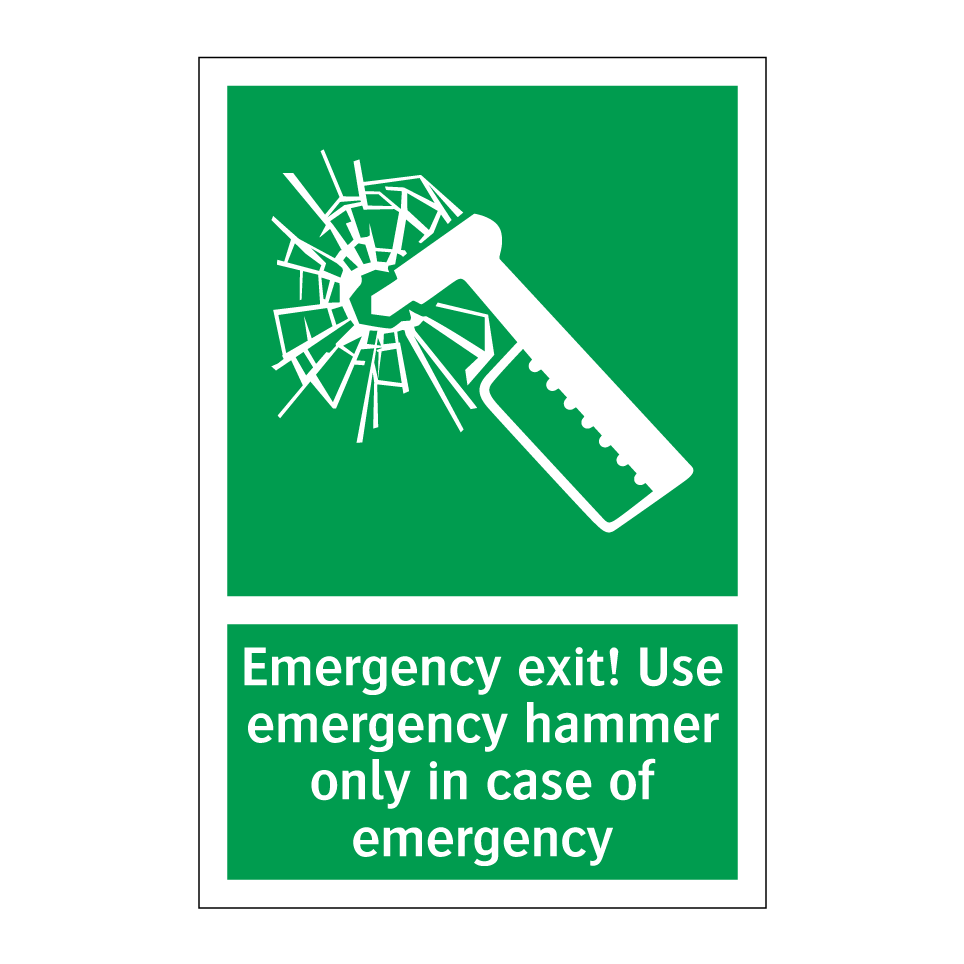 Emergency exit! Use emergency hammer only in case of emergency