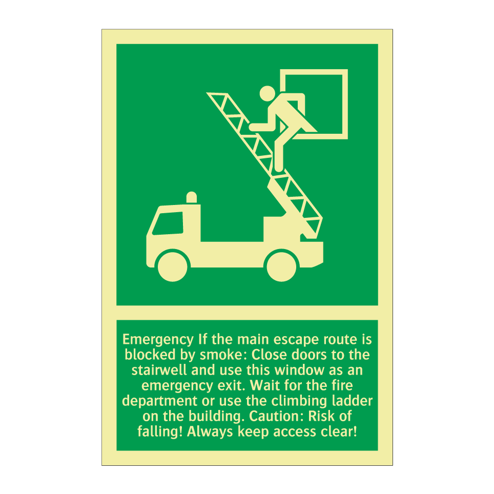 Emergency If the main escape route is blocked by smoke: Close doors to the stairwell and use this window as an emergency exit. Wait for the fire department or use the climbing ladder on the building. Caution: Risk of falling! Always keep access clear!