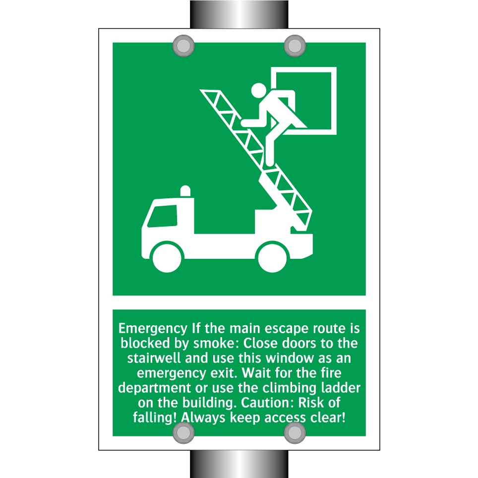 Emergency If the main escape route is blocked by smoke: Close doors to the stairwell and use this window as an emergency exit. Wait for the fire department or use the climbing ladder on the building. Caution: Risk of falling! Always keep access clear!