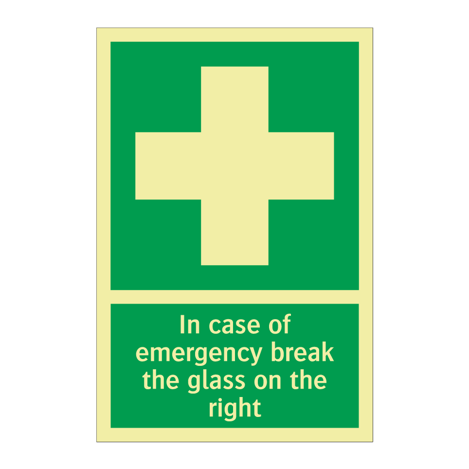 In case of emergency break the glass on the right