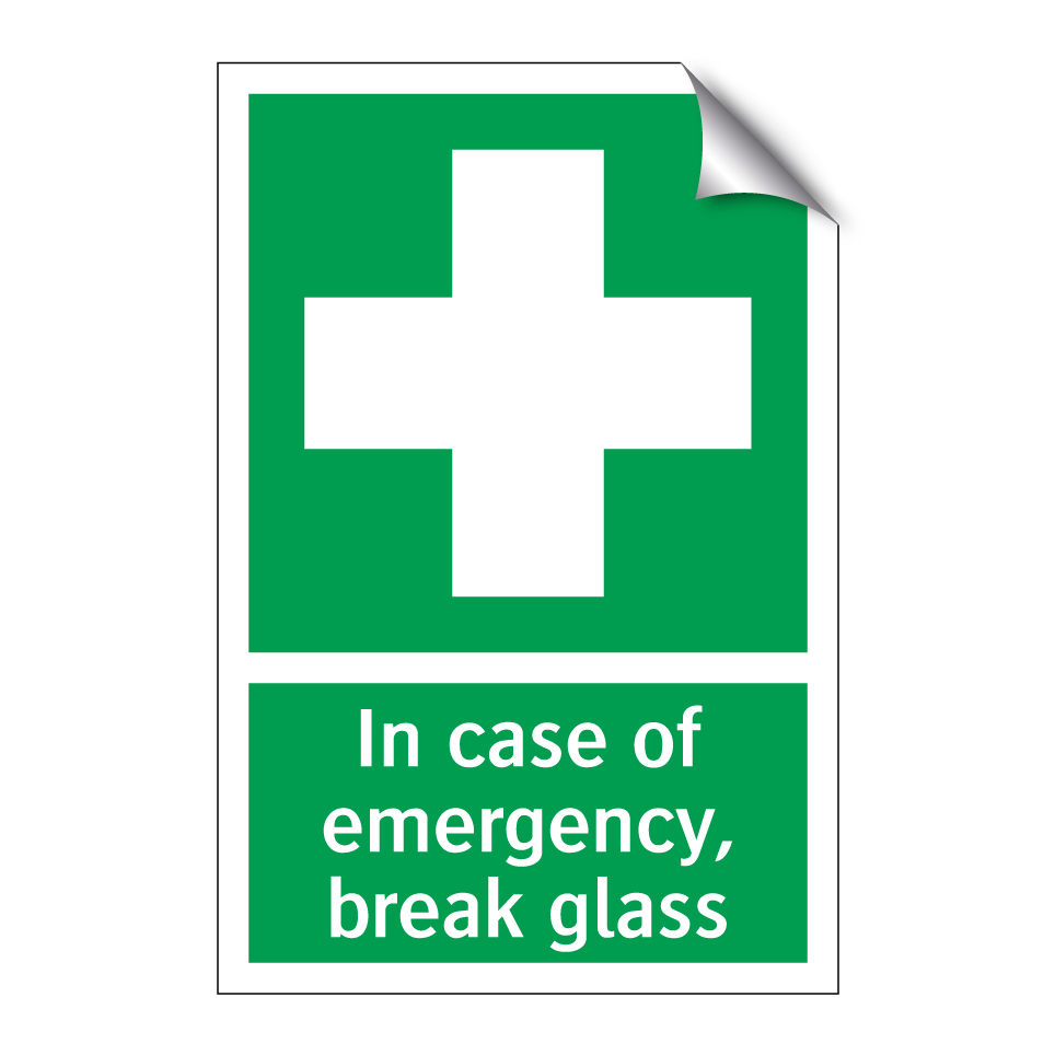 In case of emergency, break glass