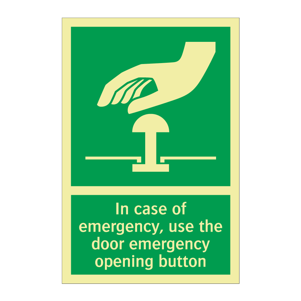 In case of emergency, use the door emergency opening button