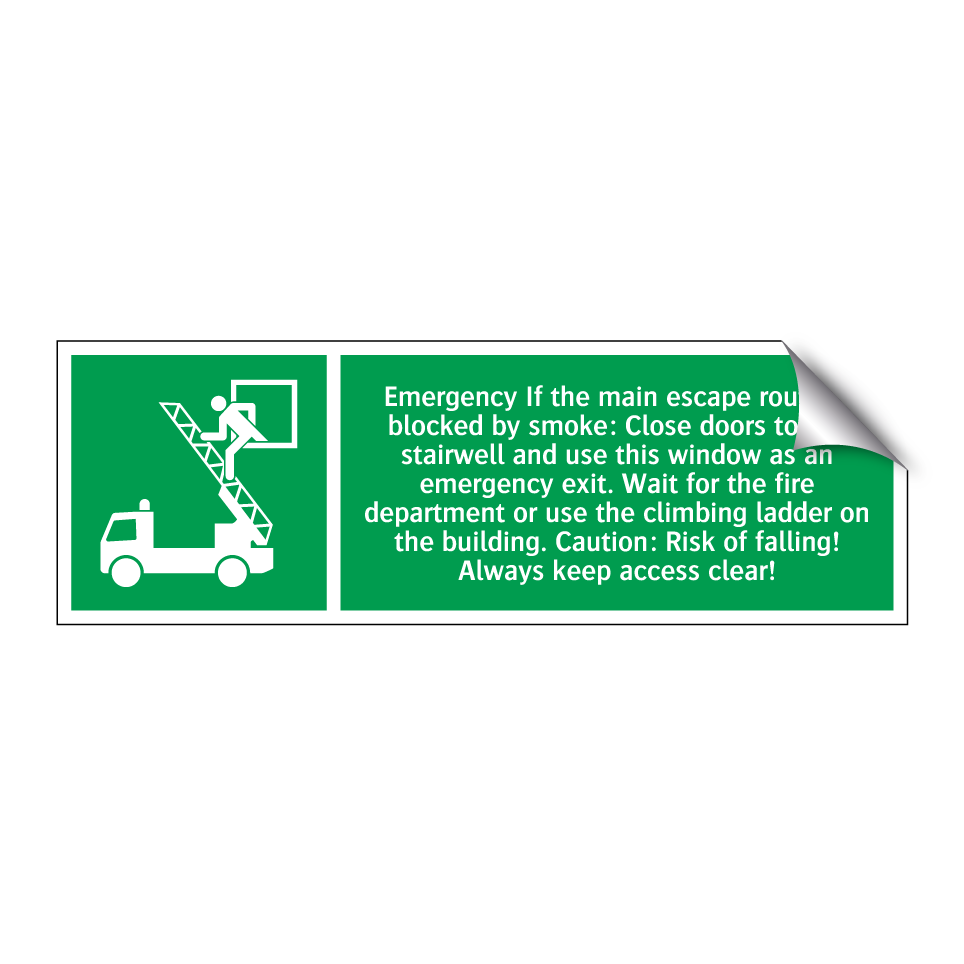 Emergency If the main escape route is blocked by smoke: Close doors to the stairwell and use this window as an emergency exit. Wait for the fire department or use the climbing ladder on the building. Caution: Risk of falling! Always keep access clear!