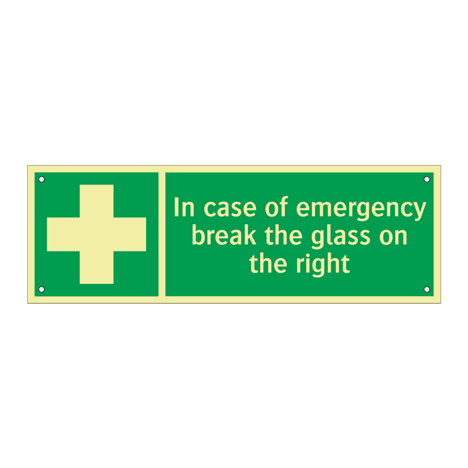 In case of emergency break the glass on the right