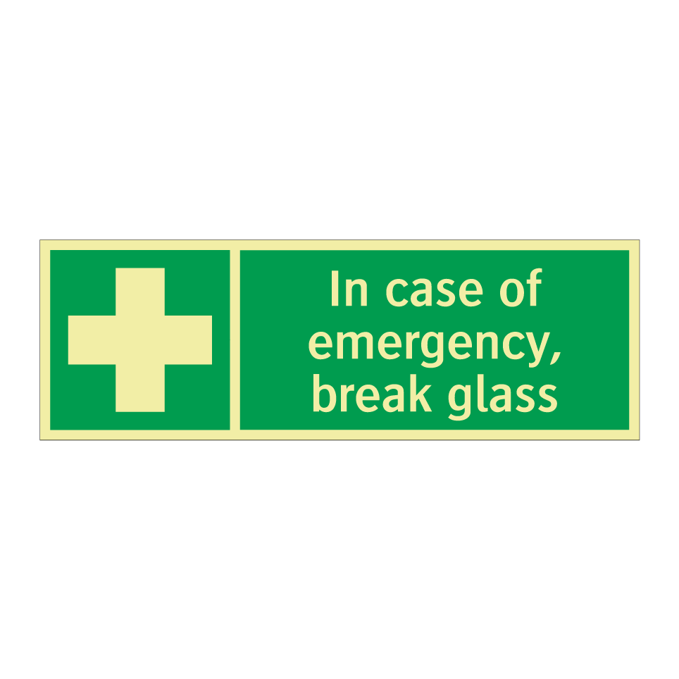 In case of emergency, break glass