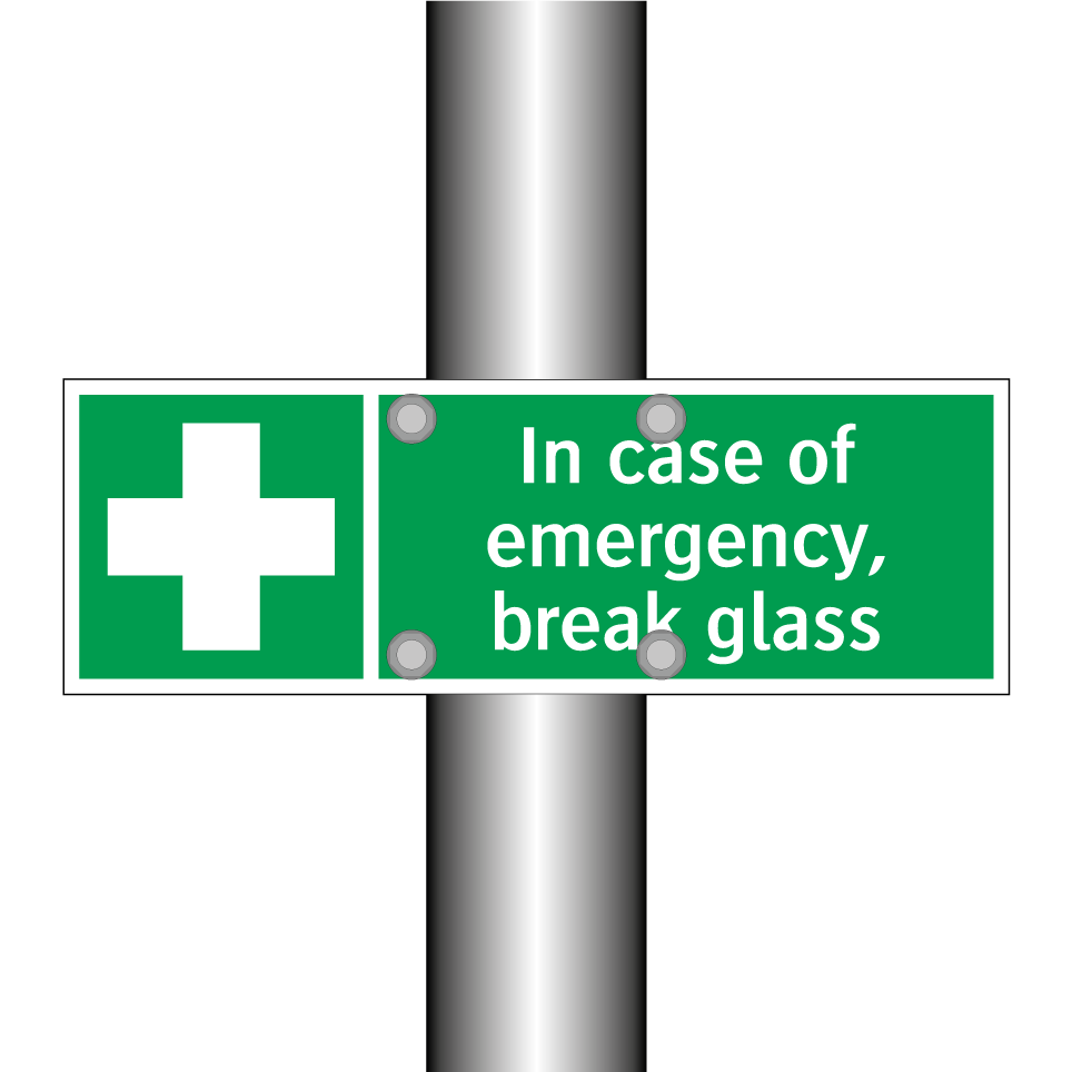 In case of emergency, break glass