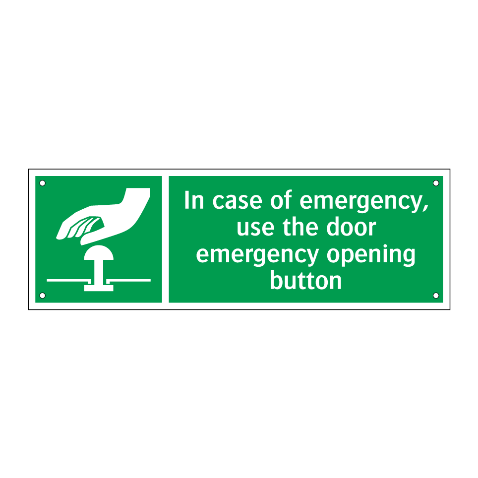 In case of emergency, use the door emergency opening button