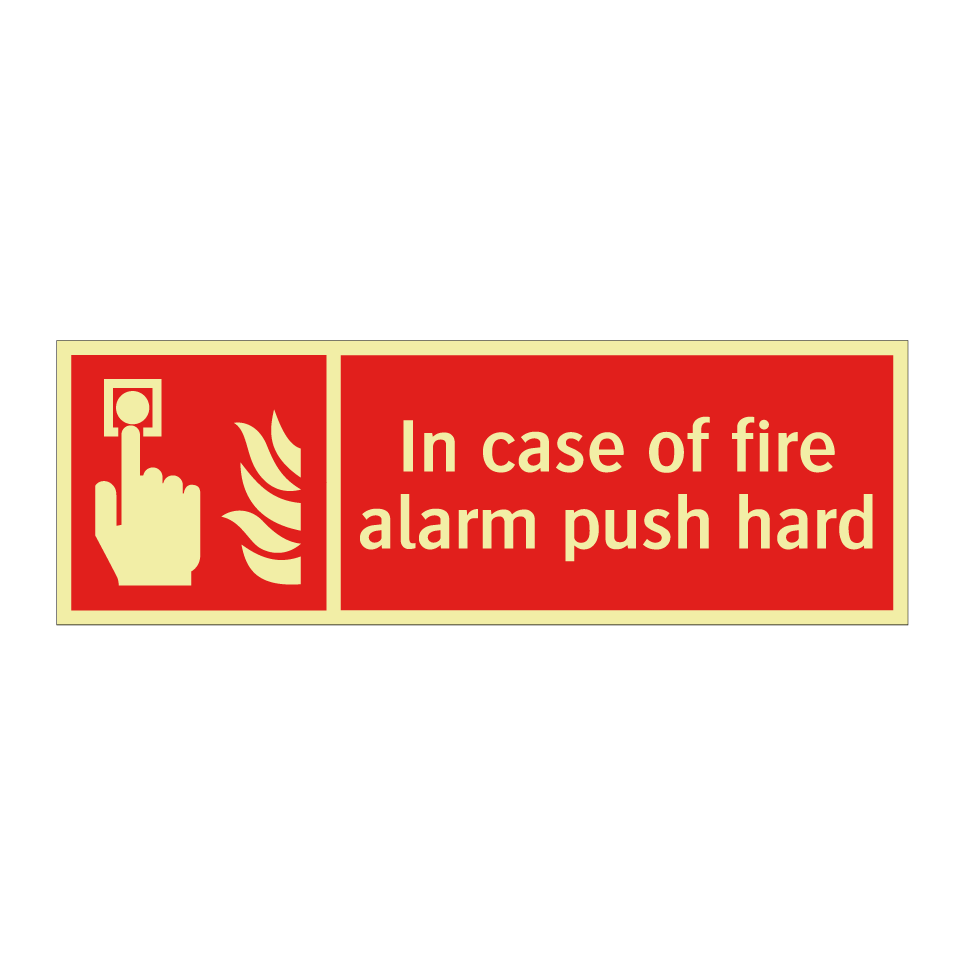 In case of fire alarm push hard
