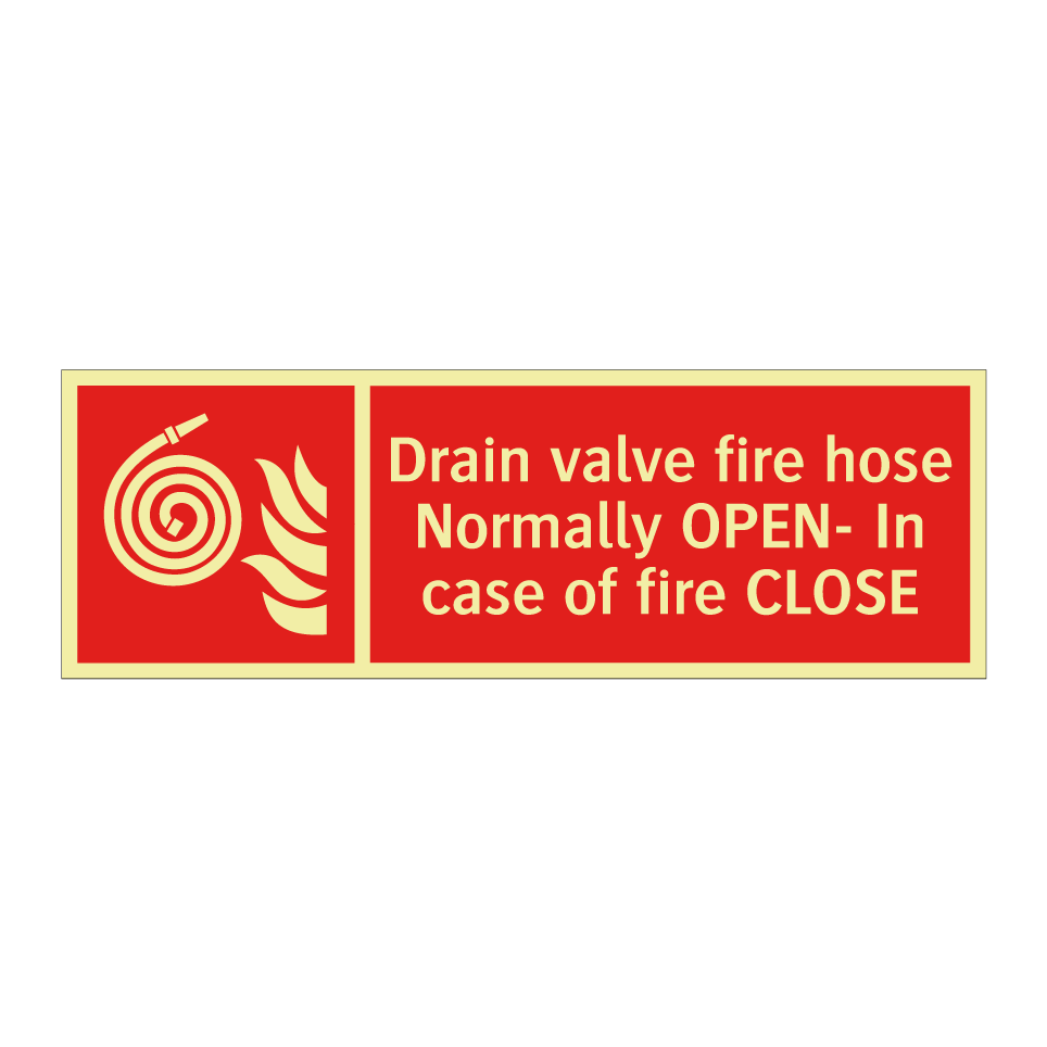 Drain valve fire hose Normally OPEN- In case of fire CLOSE