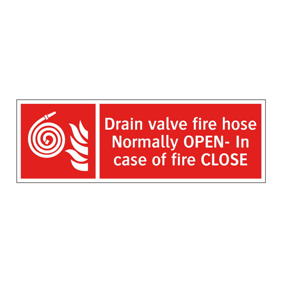 Drain valve fire hose Normally OPEN- In case of fire CLOSE