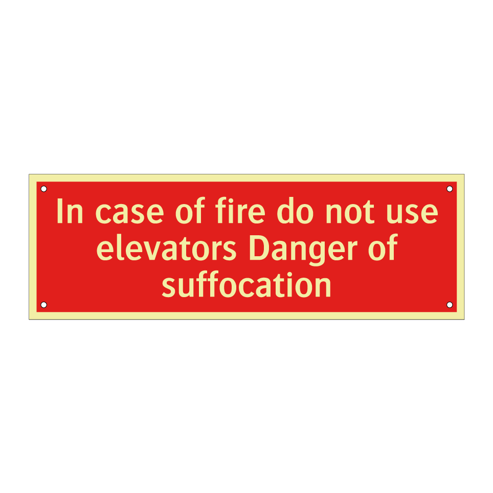 In case of fire do not use elevators Danger of suffocation