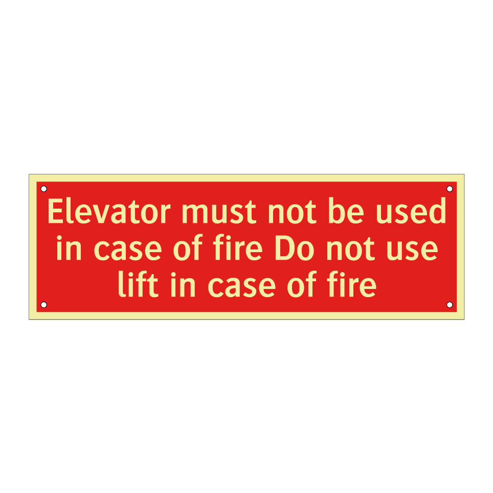 Elevator must not be used in case of fire Do not use lift in case of fire