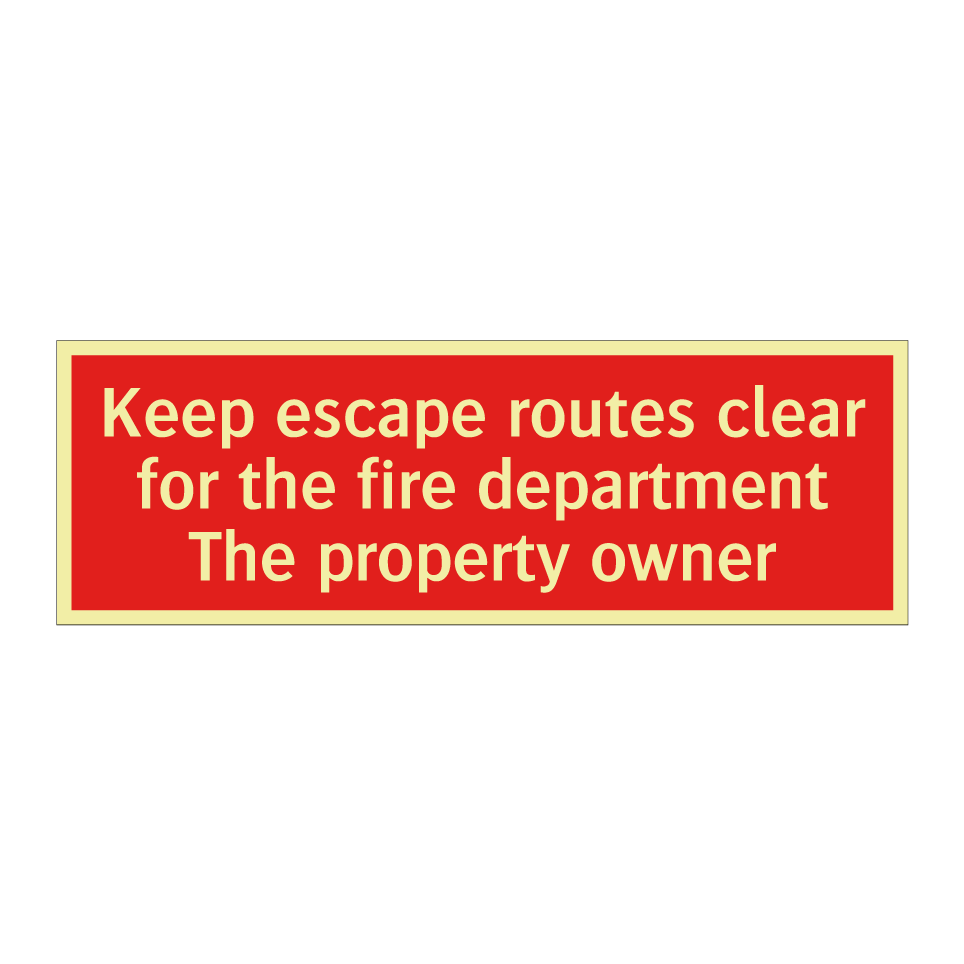 Keep escape routes clear for the fire department The property owner
