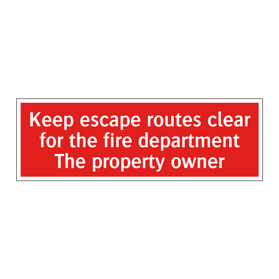 Keep escape routes clear for the fire department The property owner