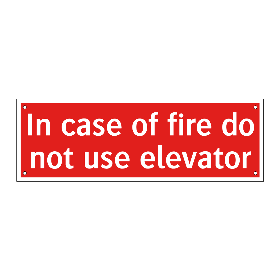 In case of fire do not use elevator