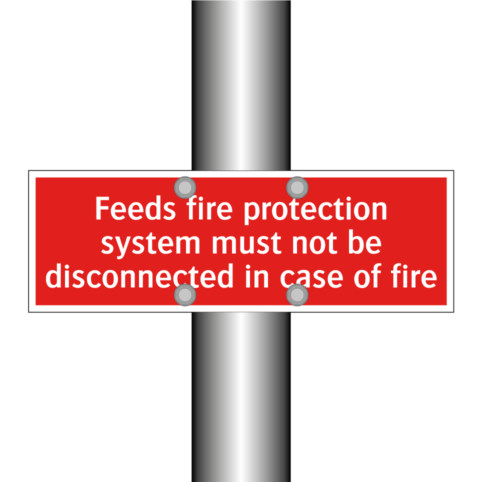 Feeds fire protection system must not be disconnected in case of fire