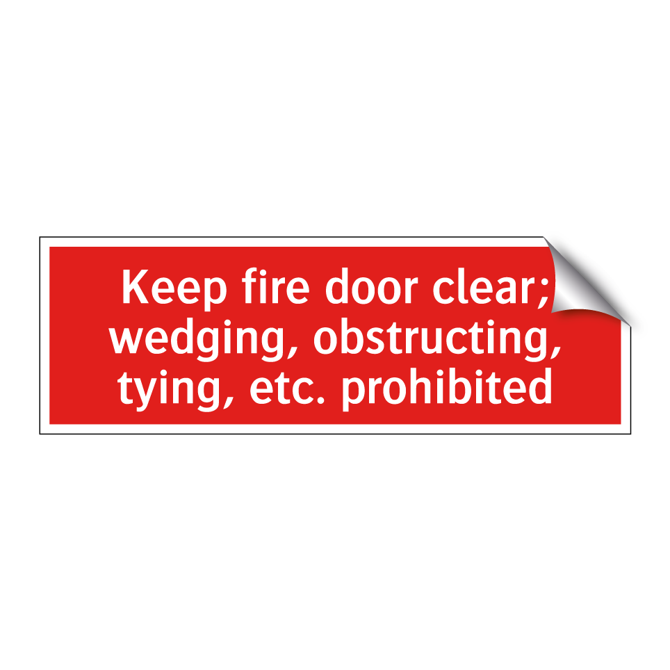 Keep fire door clear; wedging, obstructing, tying, etc. prohibited