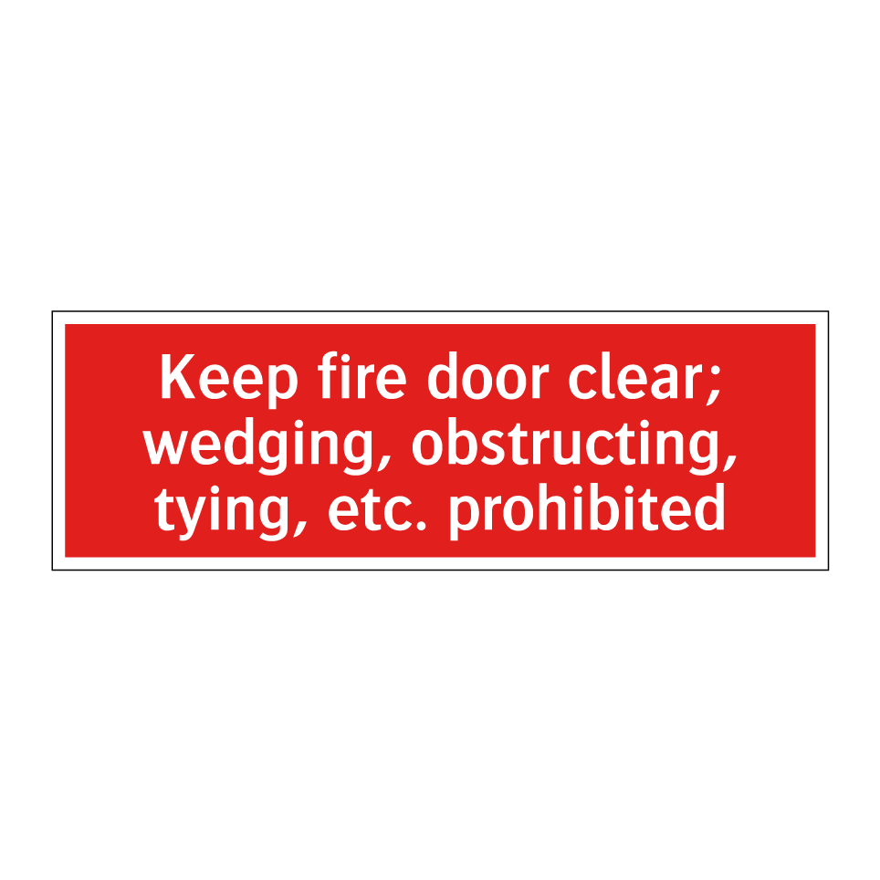 Keep fire door clear; wedging, obstructing, tying, etc. prohibited