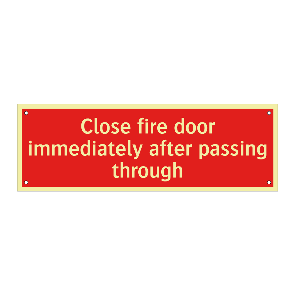 Close fire door immediately after passing through