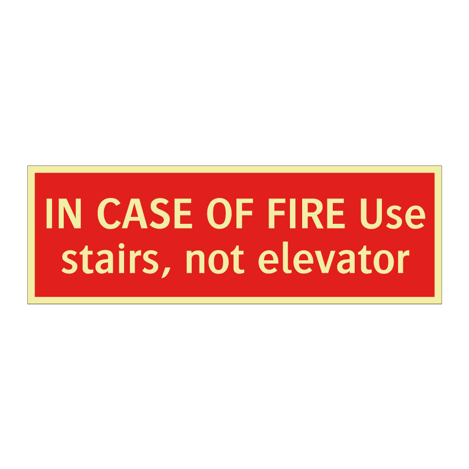 IN CASE OF FIRE Use stairs, not elevator