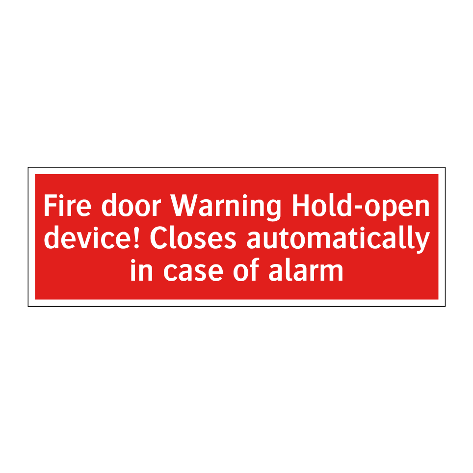 Fire door Warning Hold-open device! Closes automatically in case of alarm