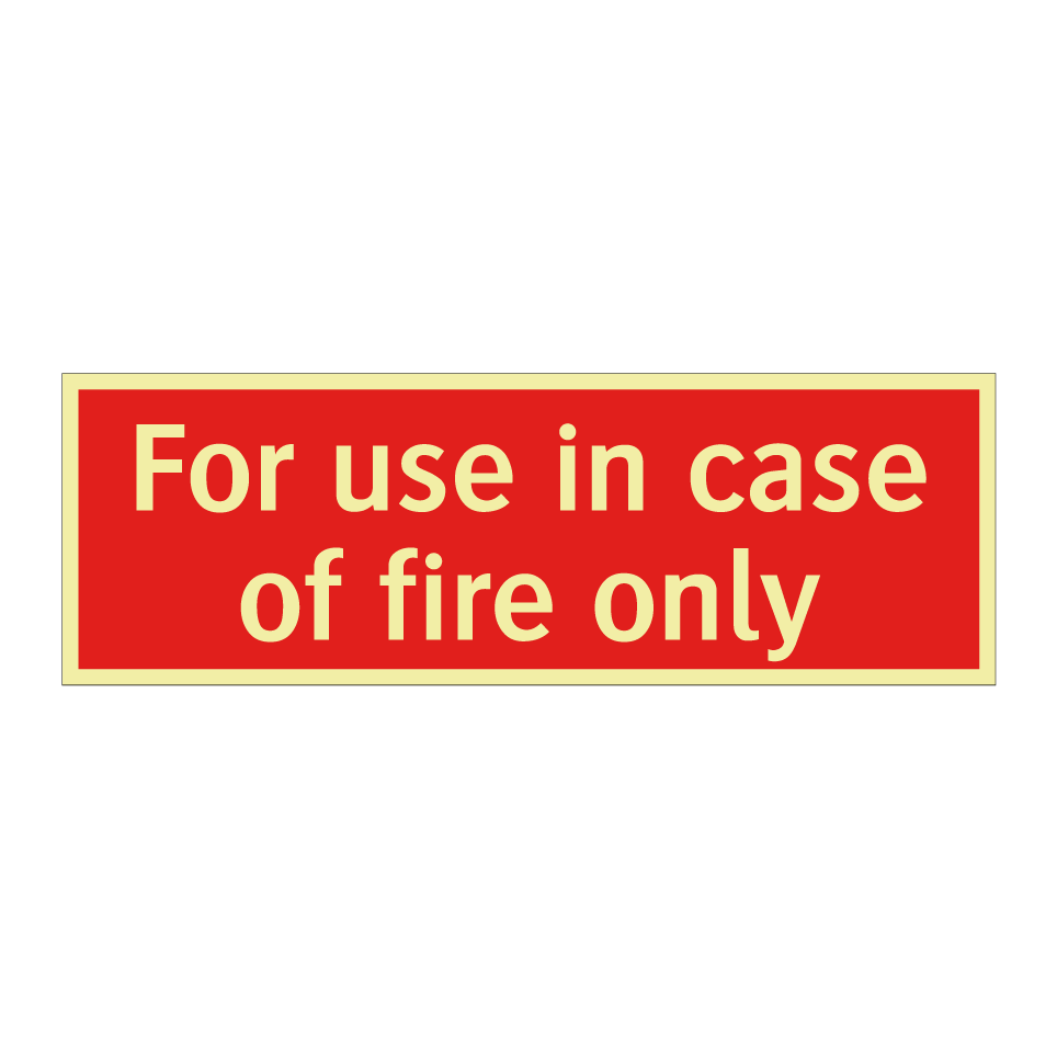 For use in case of fire only