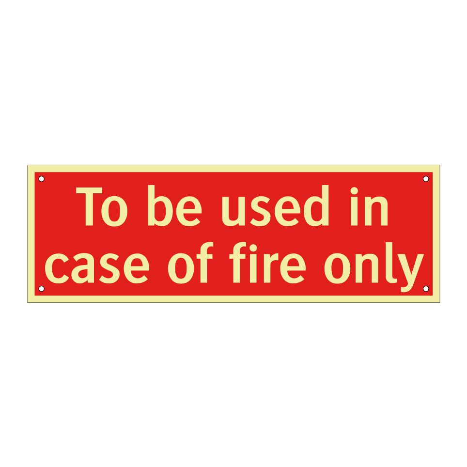 To be used in case of fire only