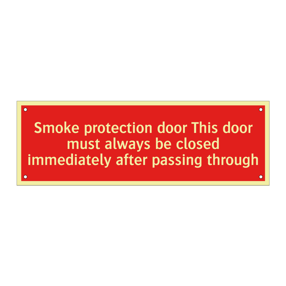 Smoke protection door This door must always be closed immediately after passing through