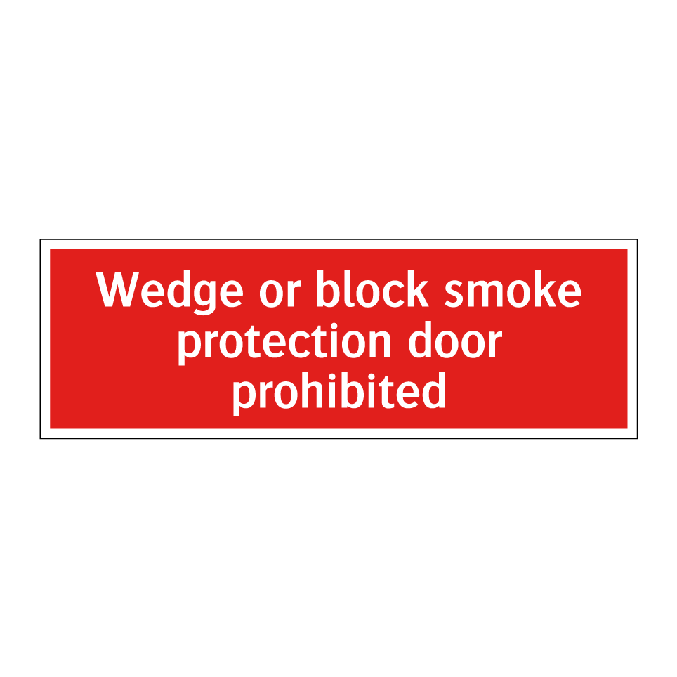 Wedge or block smoke protection door prohibited