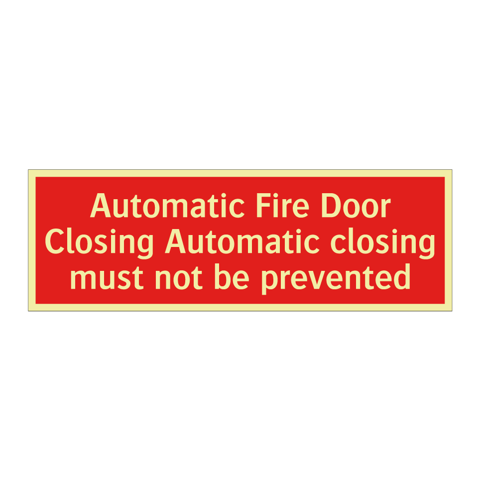 Automatic Fire Door Closing Automatic closing must not be prevented