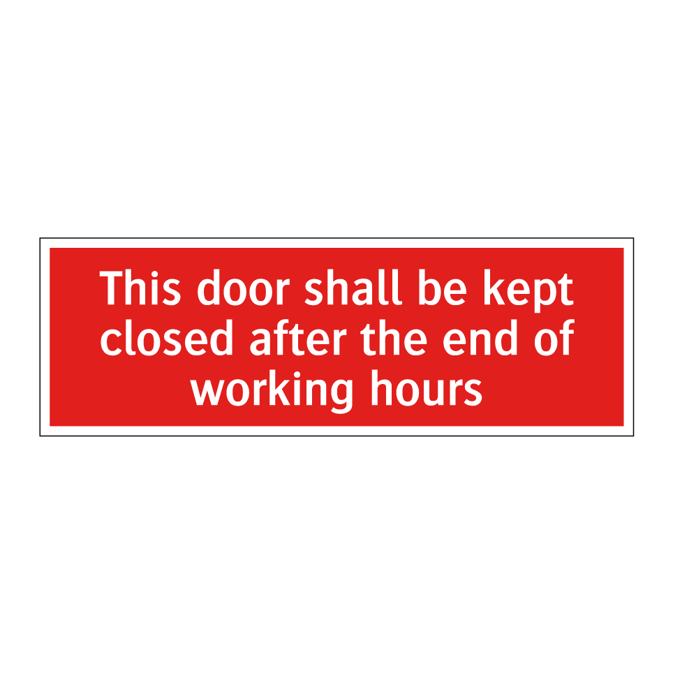This door shall be kept closed after the end of working hours